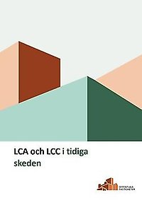 LCA och LCC i tidiga skeden